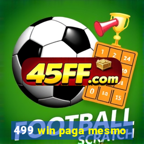 499 win paga mesmo